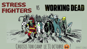 Stress Fighters Working Dead 31 octobre