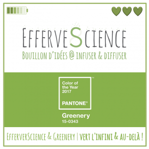 EfferveScience et Greenery, vert l'infini & au-delà
