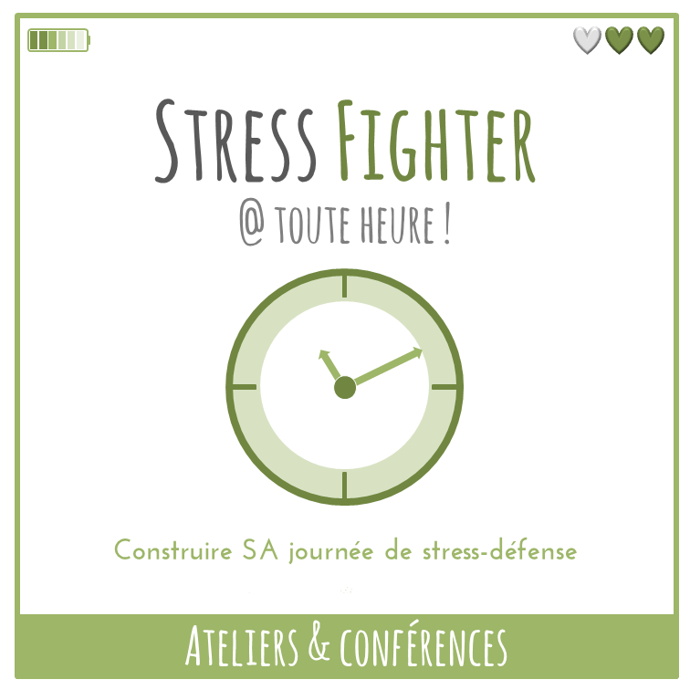 Ateliers et Conférences – Stress Fighter @ toute heure