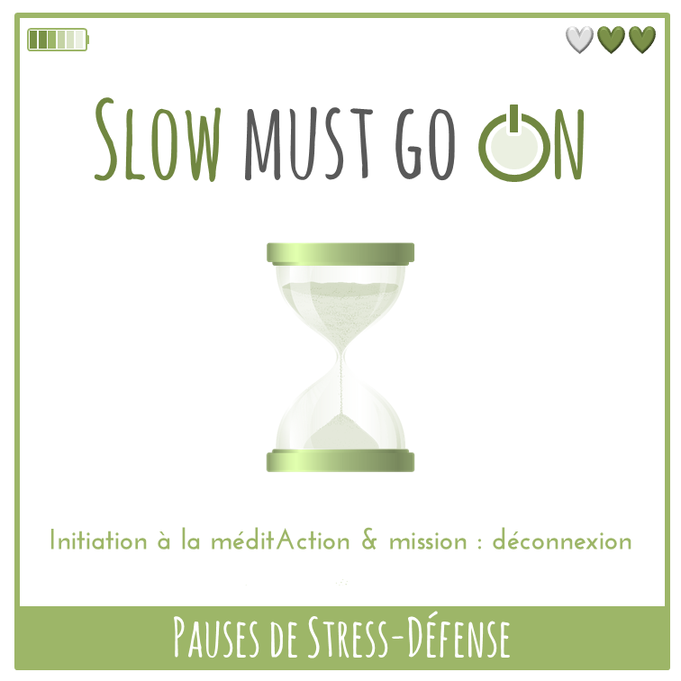 Pauses de Stress-Défense - Slow must go ON