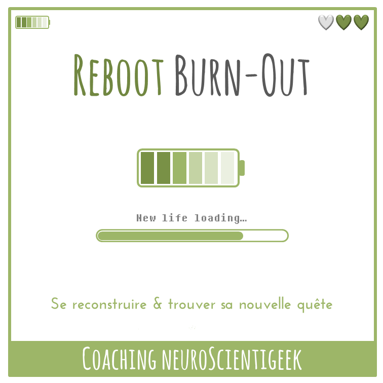 Coaching NeuroScientigeek : Reboot Burn-Out