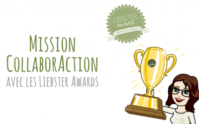 Mission CollaborAction avec les Liebster Awards