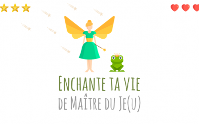 Enchante ta vie de Maître du Je(u)