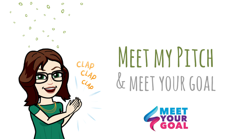 Meet my pitch & meet your goal !