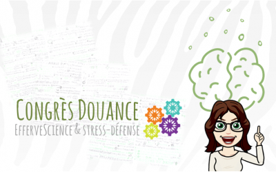 Congrès Douance : EfferveScience & stress-défense