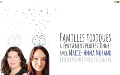 Familles toxiques & épuisement professionnel avec Marie-Anna Morand