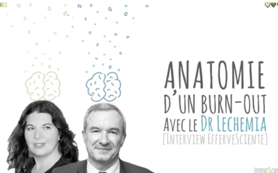 Anatomie d’un burn-out avec le Dr Lechemia